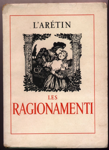 Imagen 1 de 4 de Les Ragionamenti - L´arétin - Paul-emile Becat - Erotismo