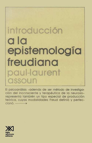 Introducción A La Epistemología Freudiana, Assoun, Sxxi