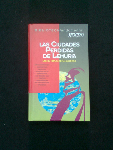 Las Ciudades Perdidas De Lemuria David Hatcher Childress