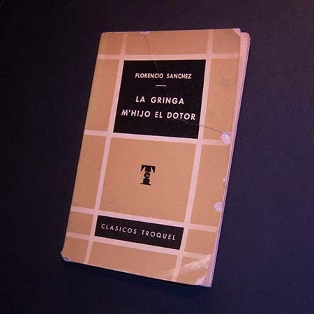 La Gringa. M'hijo El Dotor. Florencio Sánchez