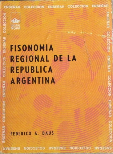 Fisonomía Regional De La República Argentina. Federico Daus