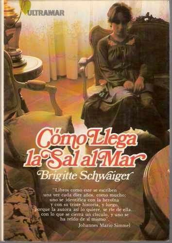 Como Llega La Sal Al Mar Brigitte Schwaiger