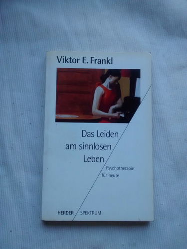 Das Leiden Am Sinnlosen Leben Viktor E. Frankl Herder