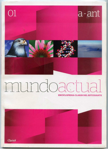 Mundo Actual - Enciclopedia Clarin - Fasciculo 1  A - Ant