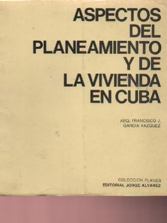 Aspectos Del Planeamiento Y De La Vivienda En Cuba - Libros