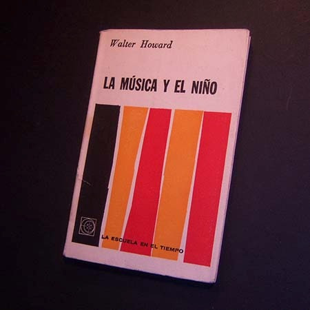 La Música Y El Niño. Walter Howard