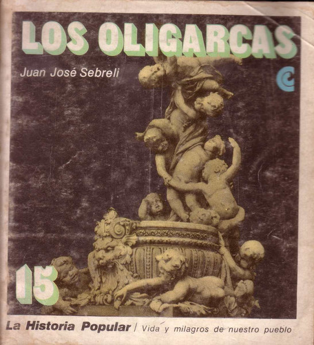 Juan Jose Sebreli Los Oligarcas Ceal Agotado.