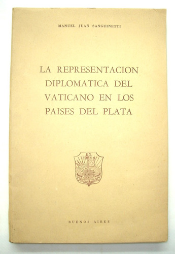 Sanguinetti. Diplomacia Del Vaticano En El Plata. 1954