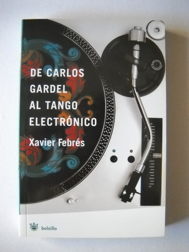 De Carlos Gardel Al Tango Electronico Xavier Febres