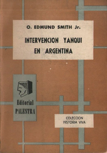 Edmund Smith - Intervencion Yanqui En Argentina