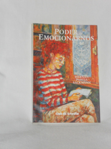 Poder Emocionarnos. Hernán Pareja Sackmann. Club De Estudio.