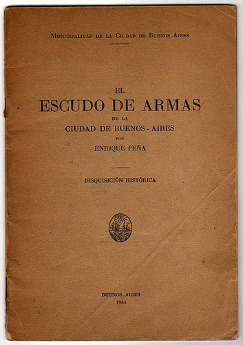 El Escudo De Armas De La Ciudad De Buenos Aires, E. Peña