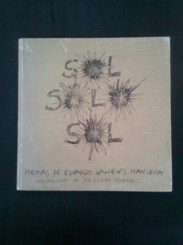 Sol Solo Sol Poemas De Eduardo Gallegos Mancera