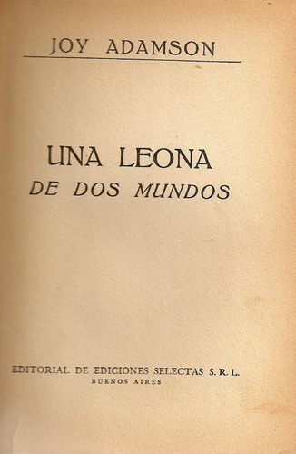Imagen 1 de 4 de Una Leona De Dos Mundos - Joy Adamson - Ediciones Selectas