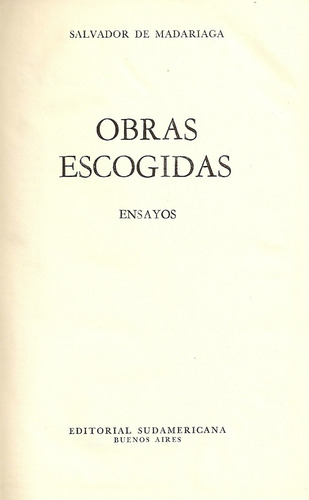 Obras Escogidas  ( Ensayos ) - Salvador De Madariaga