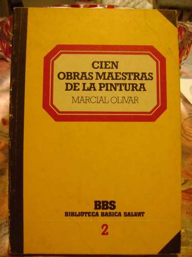 Cien Obras Maestras De La Pintura Marcial Olivar