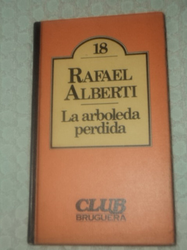 La Arboleda Perdida - Rafael Alberti - Ed Bruguera