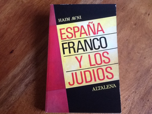 España Franco Y Los Judíos - Haim Avni - 1982