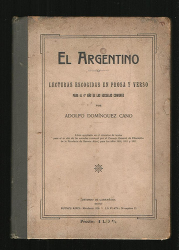 Antiguo Libro Escolar El Argentino 1912 Adolfo D Cano