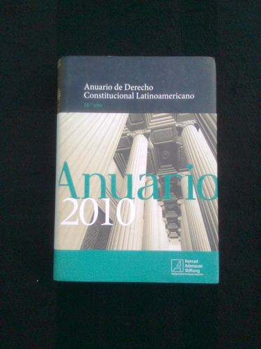 Anuario 2010 De Derecho Constitucional Latinoamericano