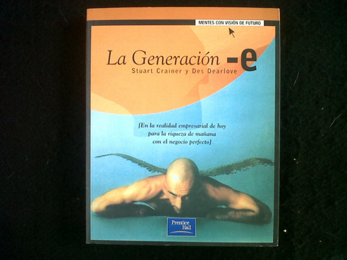 La Generacion E Stuart Crainer Y Des Dearlove