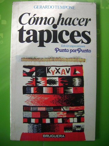 Libro: Cómo Hacer Tapices - Gerardo Tempone