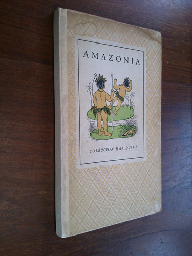 Amazonia Leyendas Ñangatú -brandào De Amorim - Mar Dulce