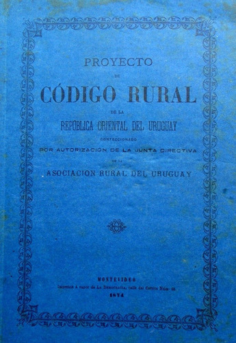 1er Codigo Rural Del Uruguay Original Año 1874 Estancias