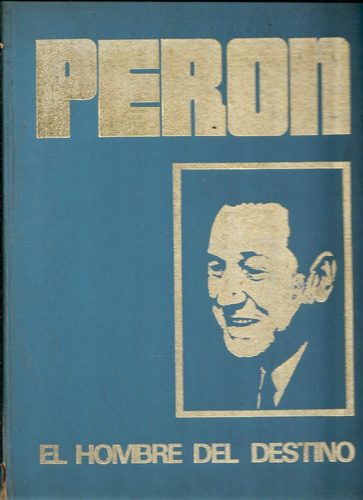 Peron, El Hombre Del Destino (tomo 3 ) - Editorial Abril