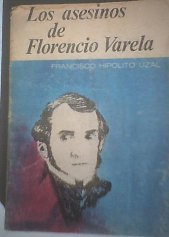 Los Asesinos De Florencio Varela- F. Hipólito Uzal