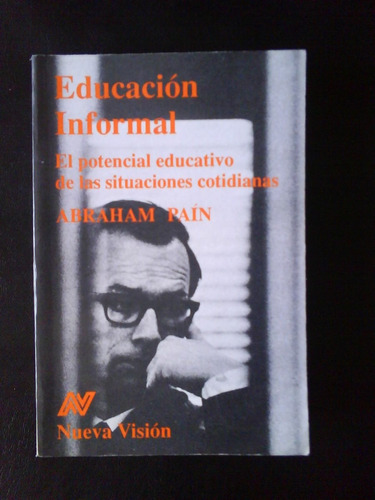 Educación Informal, El Potencial Educativo Abraham Pain