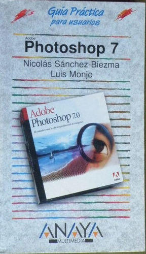 Imagen 1 de 1 de Photoshop 7. N. Sanchez-biezma / L. Monje (guia Práctica)