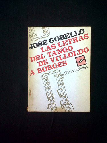 Imagen 1 de 1 de Las Letras Del Tango De Villoldo A Borges Jose Gobello