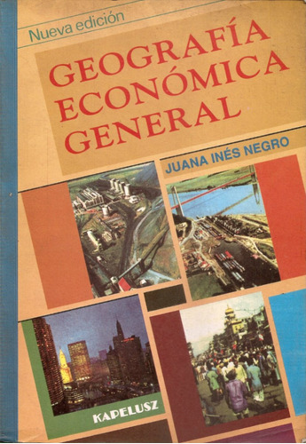 Geografia Economica General - Negro - Kapelusz
