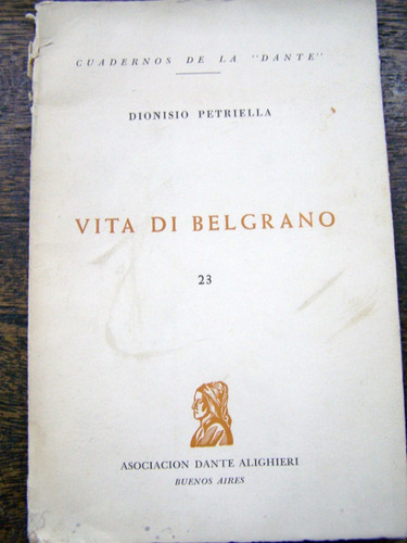 Vita Di Belgrano * Dionisio Petriella * Dante Alighieri 1970