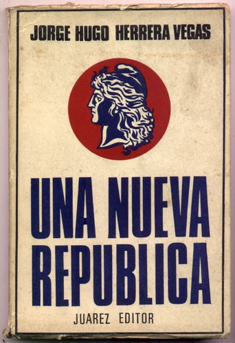 Una Nueva República. Jorge H. Herrera Vegas