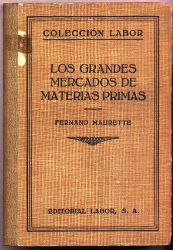 Grandes Mercados De Materias Primas - Maurette 1944 Labor