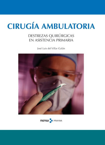 Libro: Cirugía Ambulatoria - Editorial Monsa - Tapa Dura