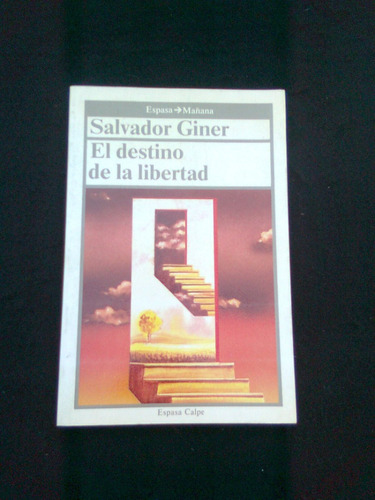 El Destino De La Libertad Salvador Giner