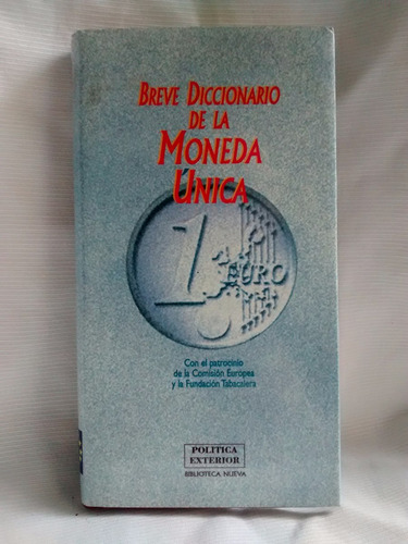 Imagen 1 de 6 de Breve Diccionario De La Moneda Unica Política Exterior