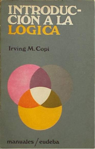 Copi Irving M. / Introducción A La Lógica