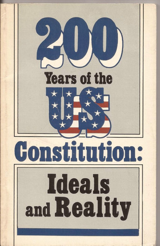 200 Years Of The Us Constitution Ideals & Reality K Nikolaev