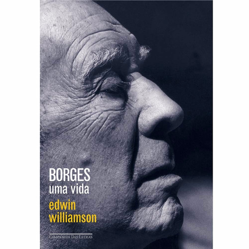 Borges, Uma Vida - Exemplar Seminovo Em Ótimo Estado Raro