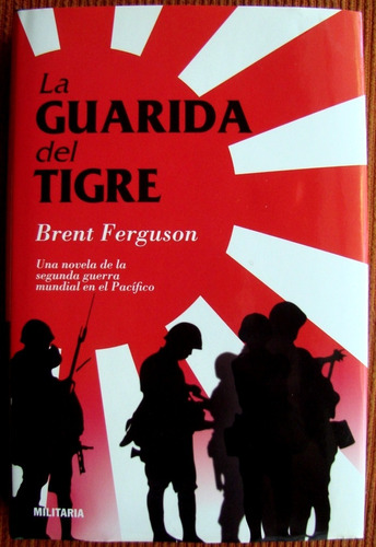 La Guarida Del Tigre - Brent Ferguson (libro Nuevo)