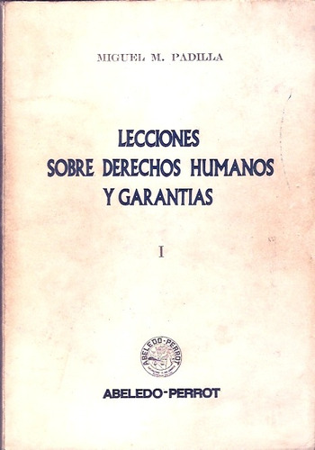 Lecciones Sobre Derechos Humanos Y Garantias 1 Padilla