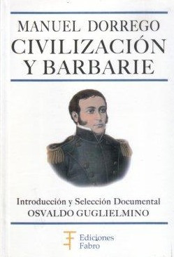 Imagen 1 de 1 de Manuel Dorrego Civilizacion Y Barbarie. Guglielmino (fa)