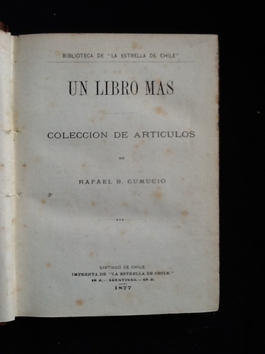 Un Libro Más. Artículos. - Rafael Gumucio - Primera Edición