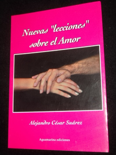 Nuevas Lecciones Sobre El Amor Alejandro C. Suarez