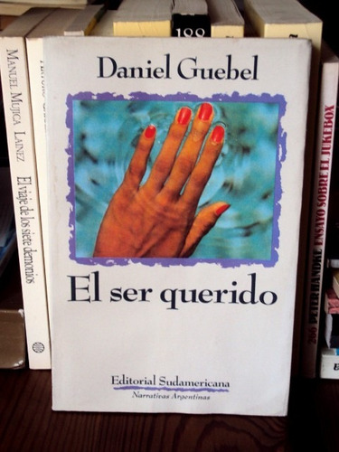 Daniel Guebel, El Ser Querido - 1ra. Edición - L52