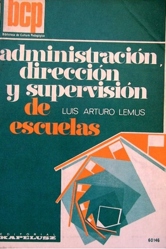 Luis Arturo Lemus Administracion Direccion Y Supervision De